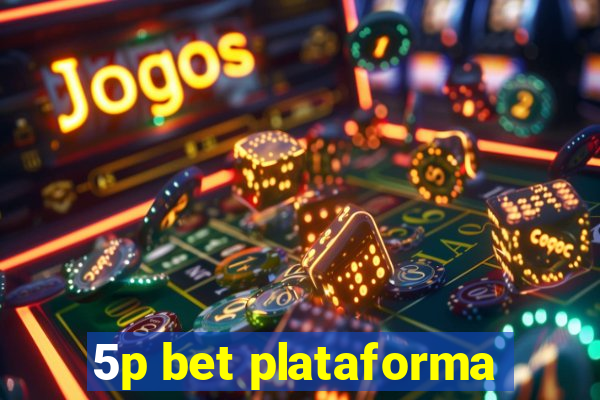 5p bet plataforma